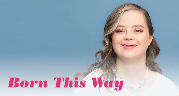 How old are the cast members of born this way Born This Way Global Down Syndrome Foundation