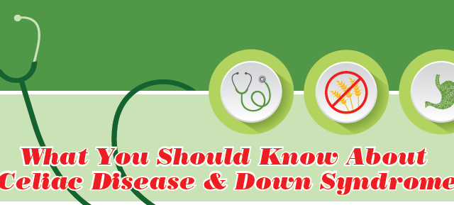 What You Should Know About Celiac Disease & Down Syndrome